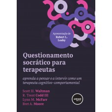 Questionamento Socrático para Terapeutas Questionamento Socrático para Terapeutas