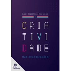 A Criatividade nas Organizações