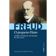 O pequeno Hans - Análise da fobia de um menino de 5 anos O pequeno Hans - Análise da fobia de um menino de 5 anos