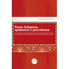 POVOS INDÍGENAS, EPIDEMIAS E PSICODRAMA