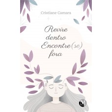 REVIRE DENTRO ENCONTRE (SE) FORA REVIRE DENTRO ENCONTRE (SE) FORA