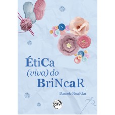 ÉTICA (VIVA) DO BRINCAR