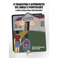 O TRADUTOR E INTÉRPRETE DE LIBRAS E PORTUGUÊS