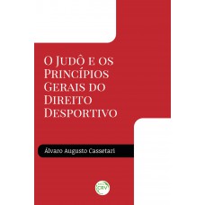 O JUDÔ E OS PRINCÍPIOS GERAIS DO DIREITO DESPORTIVO