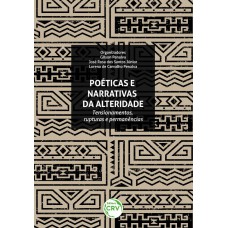 POÉTICAS E NARRATIVAS DA ALTERIDADE