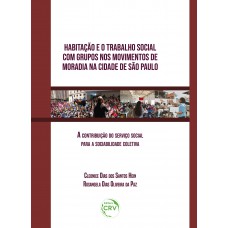 HABITAÇÃO E O TRABALHO SOCIAL COM GRUPOS NOS MOVIMENTOS DE MORADIA NA CIDADE DE SÃO PAULO