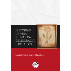 HISTÓRIAS DE VIDA, RUÍNAS DA DEMOCRACIA E DESAFIOS