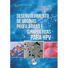 DESENVOLVIMENTO DE VACINAS PROFILÁTICAS E TERAPÊUTICAS PARA HPV