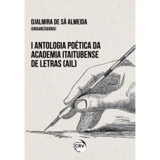 I ANTOLOGIA POÉTICA DA ACADEMIA ITAITUBENSE DE LETRAS (AIL)