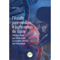 FILOSOFIA PARA MÉDICOS E PROFISSIONAIS DE SAÚDE