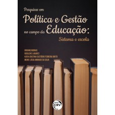 PESQUISAS EM POLÍTICA E GESTÃO NO CAMPO DA EDUCAÇÃO