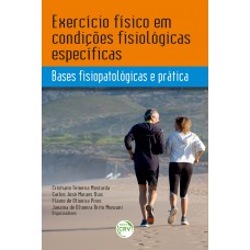 EXERCÍCIO FÍSICO EM CONDIÇÕES FISIOLÓGICAS ESPECÍFICAS