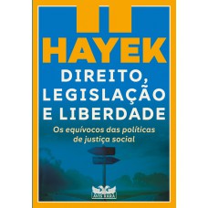 Direito, legislação e liberdade II - Os equívocos das políticas de justiça social Direito, legislação e liberdade II - Os equívocos das políticas de justiça social