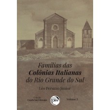 FAMÍLIAS DAS COLÔNIAS ITALIANAS DO RIO GRANDE DO SUL