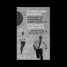 O vírus como filosofia, a filosofia como vírus