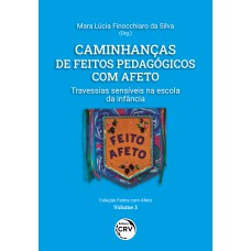 CAMINHANÇAS DE FEITOS PEDAGÓGICOS COM AFETO