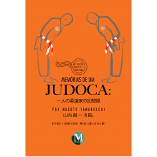 MEMÓRIAS DE UM JUDOCA por Macoto Yamanouchi