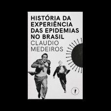 História da experiência das epidemias no Brasil