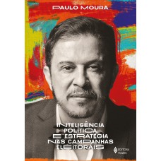 Inteligência política e estratégia nas campanhas eleitorais