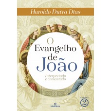 O Evangelho de João - Volume 2