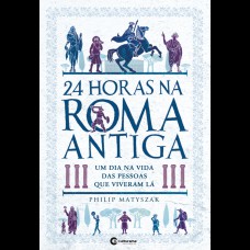 24 horas na Roma Antiga