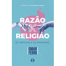 Razão x religião Razão x religião