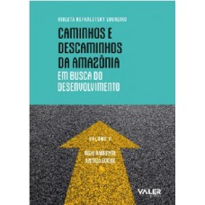 Caminhos e Descaminhos da Amazônia