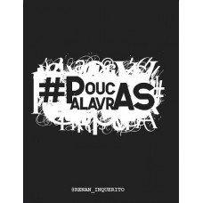 #PoucasPalavras