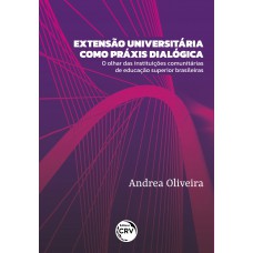 Extensão universitária como práxis dialógica