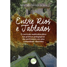 Entre rios e tablados O currículo multiculturalista nas práticas pedagógicas dos professores em uma comunidade ribeirinha