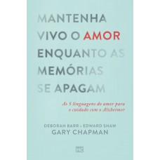 Mantenha vivo o amor enquanto as memórias se apagam