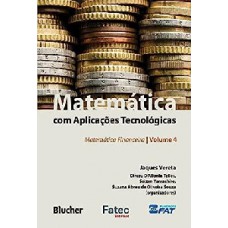 Matemática com Aplicações Tecnológicas: Matemática Financeira (Volume 4)