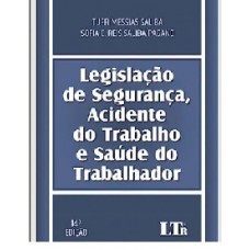 Legislação de segurança, acidente do trabalho e saúde do trabalhador. Legislação de segurança, acidente do trabalho e saúde do trabalhador.