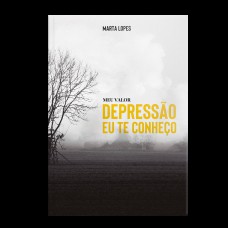 Meu Valor - Depressão, eu te conheço