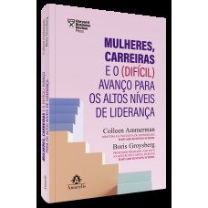 Mulheres, carreiras e o (difícil) avanço para os altos níveis de liderança