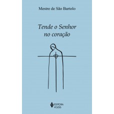 Tende o Senhor no coração