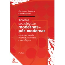 Teorias sociológicas modernas e pós-modernas Teorias sociológicas modernas e pós-modernas