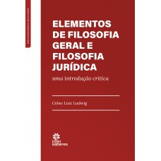 Elementos de Filosofia Geral e Filosofia Jurídica: Elementos de Filosofia Geral e Filosofia Jurídica:
