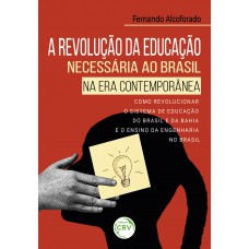 A revolução da educação necessária ao Brasil na era contemporânea