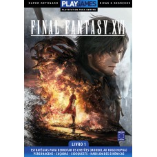 Super Detonado Dicas e Segredos - Final Fantasy XVI - Livro 1 Super Detonado Dicas e Segredos - Final Fantasy XVI - Livro 1