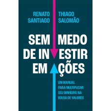 Sem medo de investir em ações