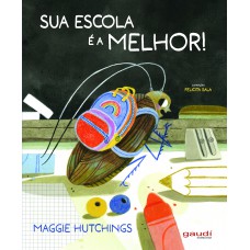 Sua escola é a melhor! Sua escola é a melhor!