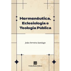 Hermenêutica, Eclesiologia e Teologia Pública