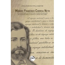 Manoel Francisco Correia Neto e as suas ações políticas frente à institucionalização da instrução pública primária no brasil (1873-1894)