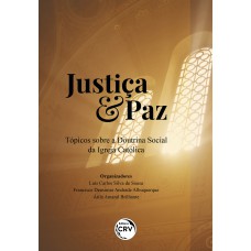 JUSTIÇA & PAZ Tópicos sobre a Doutrina Social da Igreja Católica