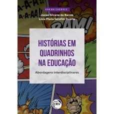 HISTÓRIAS EM QUADRINHOS NA EDUCAÇÃO Abordagens interdisciplinares