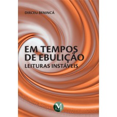 EM TEMPOS DE EBULIÇÃO leituras instáveis