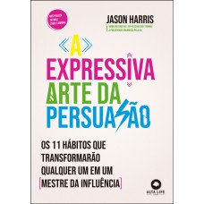 A expressiva arte da persuasão