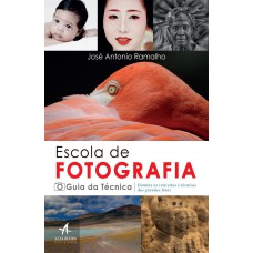 Escola de fotografia - o guia da técnica