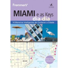 Frommer''''s Miami e as Keys dia a dia